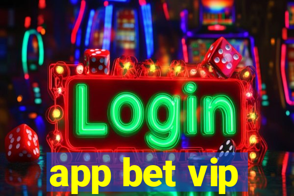 app bet vip